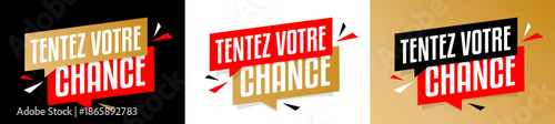 Tentez votre chance