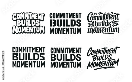 Bold Lettering Variations. Commitment builds momentum. Set lettering. harmonious lettering variations of the same emblematic concept (Funky cartoon-style