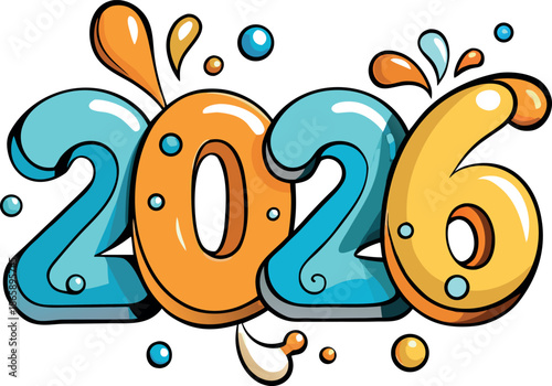 Stylized vibrant illustration prominently displaying the year twenty twenty six rendered in bright bubbly cartoon font with splashing liquid elements suggesting celebration or an exciting future event