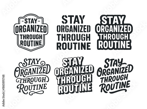 Elegant Lettering Variations. Stay organized through routine. Set lettering. harmonious lettering variations of the same emblematic concept, each