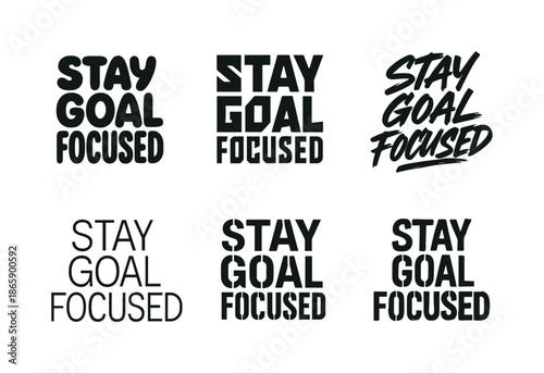 Diverse Lettering Variations. Stay goal-focused energy. Set lettering. harmonious lettering variations of the same emblematic concept, each with different