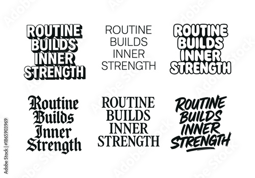 Diverse Lettering Styles. Routine builds inner strength. Set lettering. harmonious lettering variations of the same emblematic concept, each with different