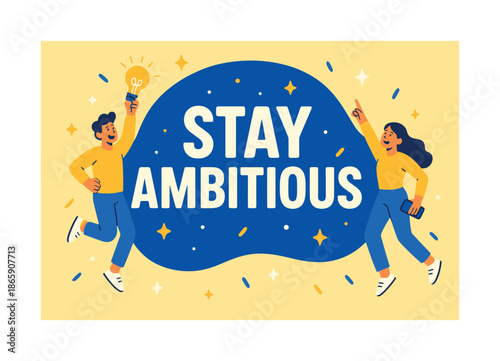 Ambitious Dreams. Stay ambitious banner, flat vector illustration, bold oversized text inside rounded blob, cartoon characters jumping and pointing upward,