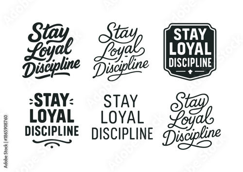 Creative Lettering Grid. Stay loyal discipline. Set lettering. harmonious lettering variations of the same emblematic concept, each with different artistic