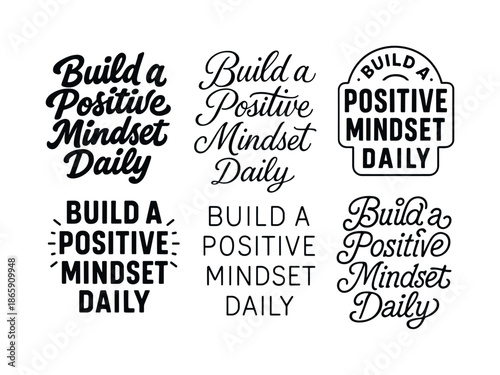Harmonious Lettering Variations. Build a positive mindset daily. Set lettering. harmonious lettering variations of the same emblematic concept (Bold