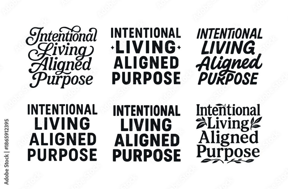 Obraz premium Diverse Lettering Styles. Intentional living, aligned purpose. Set lettering. harmonious lettering variations of the same emblematic concept, each with