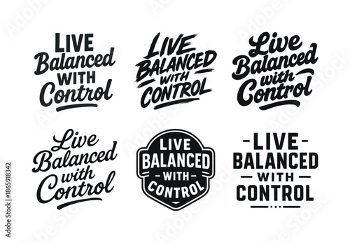 Harmonious Lettering Styles. Live balanced with control. Set lettering. harmonious lettering variations of the same emblematic concept (Chalkboard textured