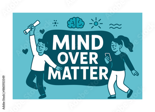 Mind Over Matter. Mind Over Matter banner, flat vector illustration, bold oversized text inside rounded blob banner, cartoon characters dancing calmly, holding