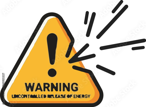 Yellow warning sign with exclamation mark, showing an uncontrolled release of energy