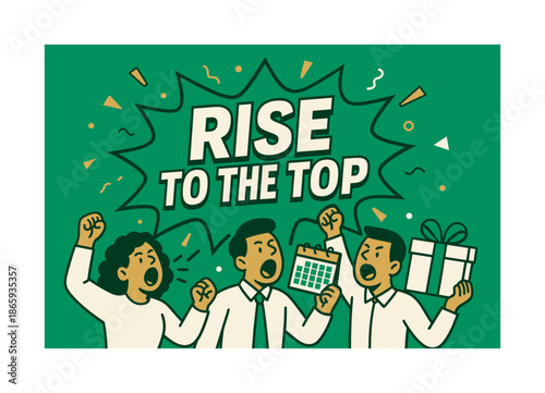 Rise to the Top. Rise to the Top banner, flat vector illustration, bold oversized text inside comic burst banner, cartoon characters shouting with energy,