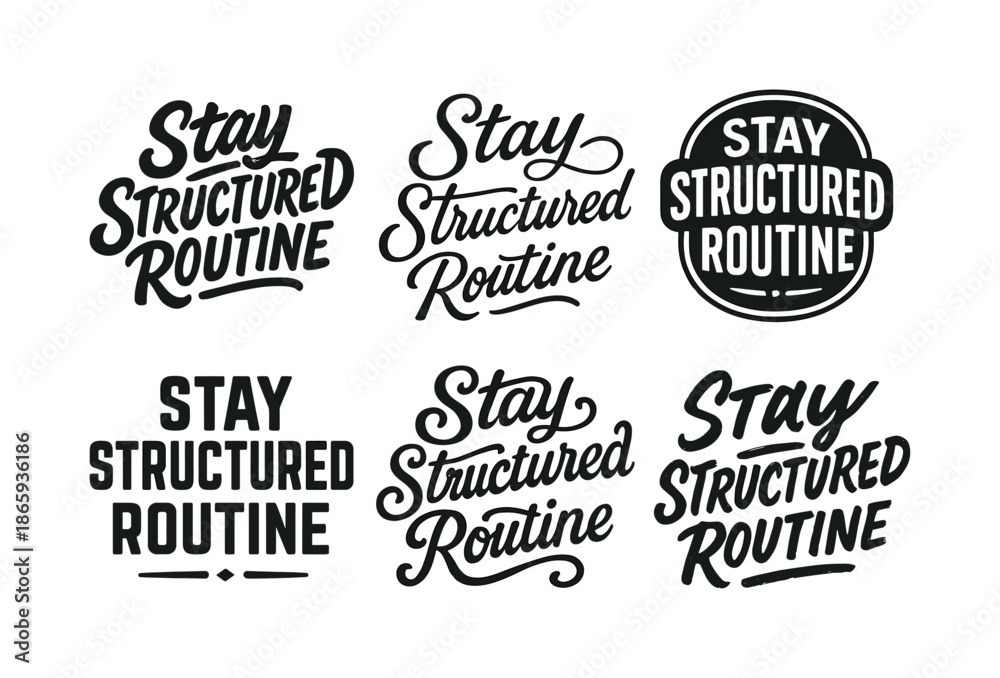 Obraz premium Harmonious Lettering Variations. Stay structured routine. Set lettering. harmonious lettering variations of the same emblematic concept, each with different