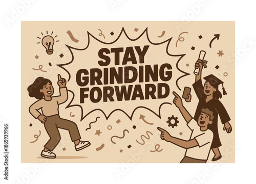 Stay Grinding Forward. Stay grinding forward banner, flat vector illustration, bold oversized text inside comic burst banner, cartoon characters dancing and