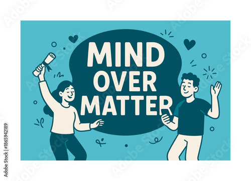 Mind Over Matter. Mind Over Matter banner, flat vector illustration, bold oversized text inside rounded blob banner, cartoon characters dancing calmly, holding