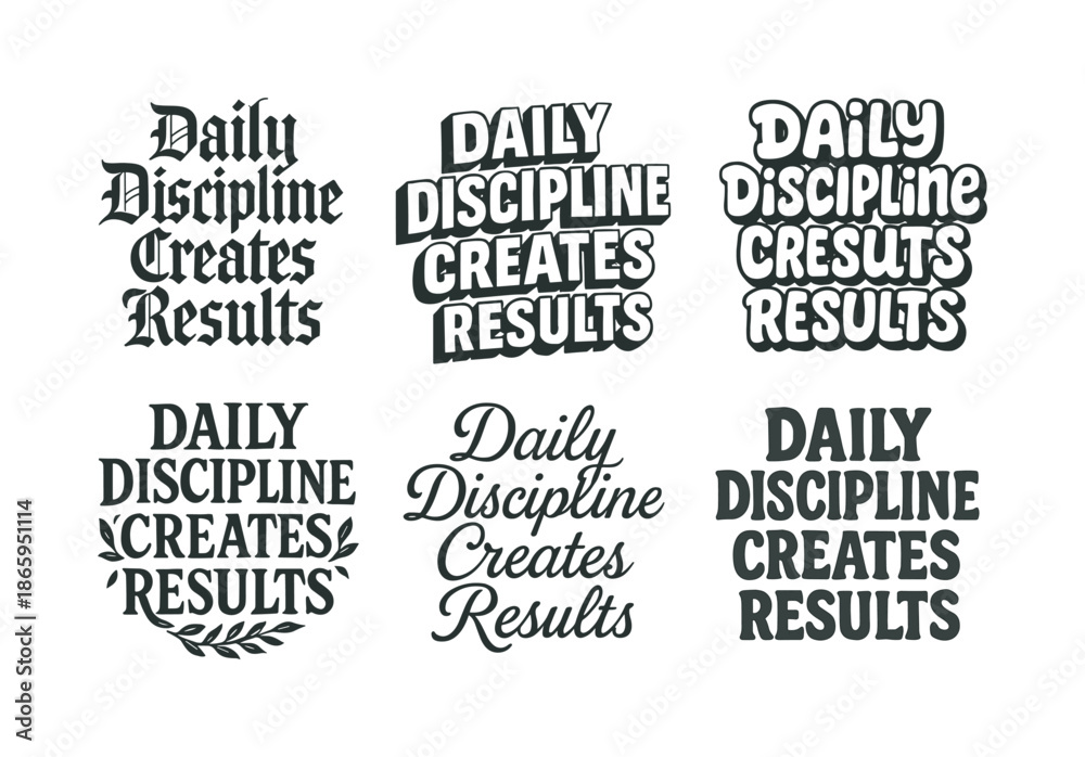 Fototapeta premium Artistic Lettering Variations. Daily discipline creates results. Set lettering. harmonious lettering variations of the same emblematic concept, each with