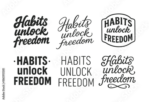 Diverse Lettering Styles. Habits unlock freedom. Set lettering. harmonious lettering variations of the same emblematic concept, each with different artistic