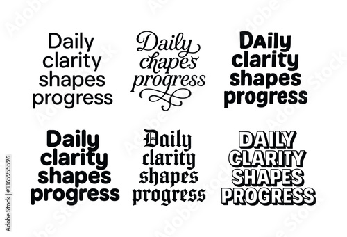 Harmonious Lettering Styles. Daily clarity shapes progress. Set lettering. harmonious lettering variations of the same emblematic concept (Modern minimal