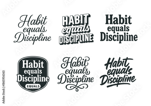 Harmonious Lettering Variations. Habit equals discipline. Set lettering. harmonious lettering variations of the same emblematic concept, each with different