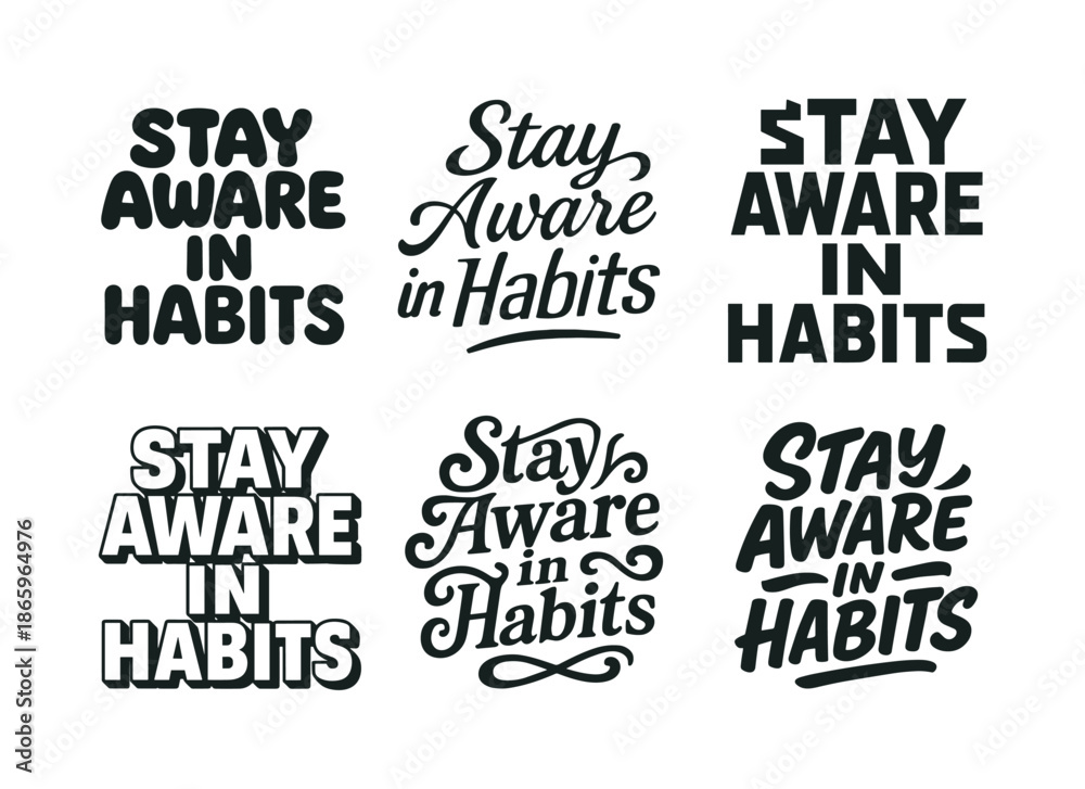 Obraz premium Harmonious Lettering Styles. Stay aware in habits. Set lettering. harmonious lettering variations of the same emblematic concept, each with different artistic