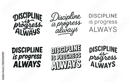 Harmonious Lettering Variations. Discipline is progress always. Set lettering. harmonious lettering variations of the same emblematic concept, each with