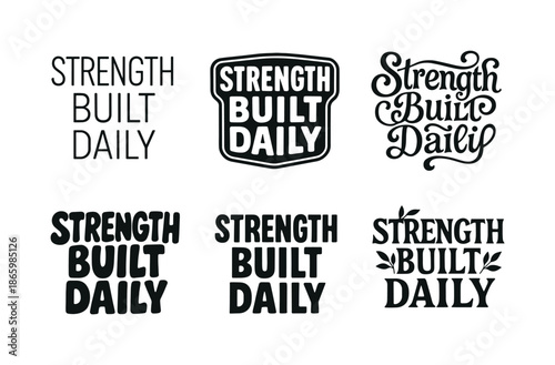Strength Lettering Variations. Strength built daily. Set lettering. harmonious lettering variations of the same emblematic concept, each with different