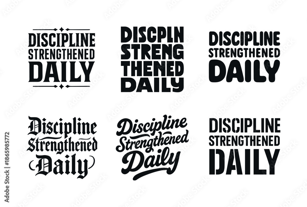 Fototapeta premium Artistic Lettering Variations. Discipline strengthened daily. Set lettering. harmonious lettering variations of the same emblematic concept, each