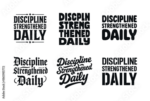 Artistic Lettering Variations. Discipline strengthened daily. Set lettering. harmonious lettering variations of the same emblematic concept, each