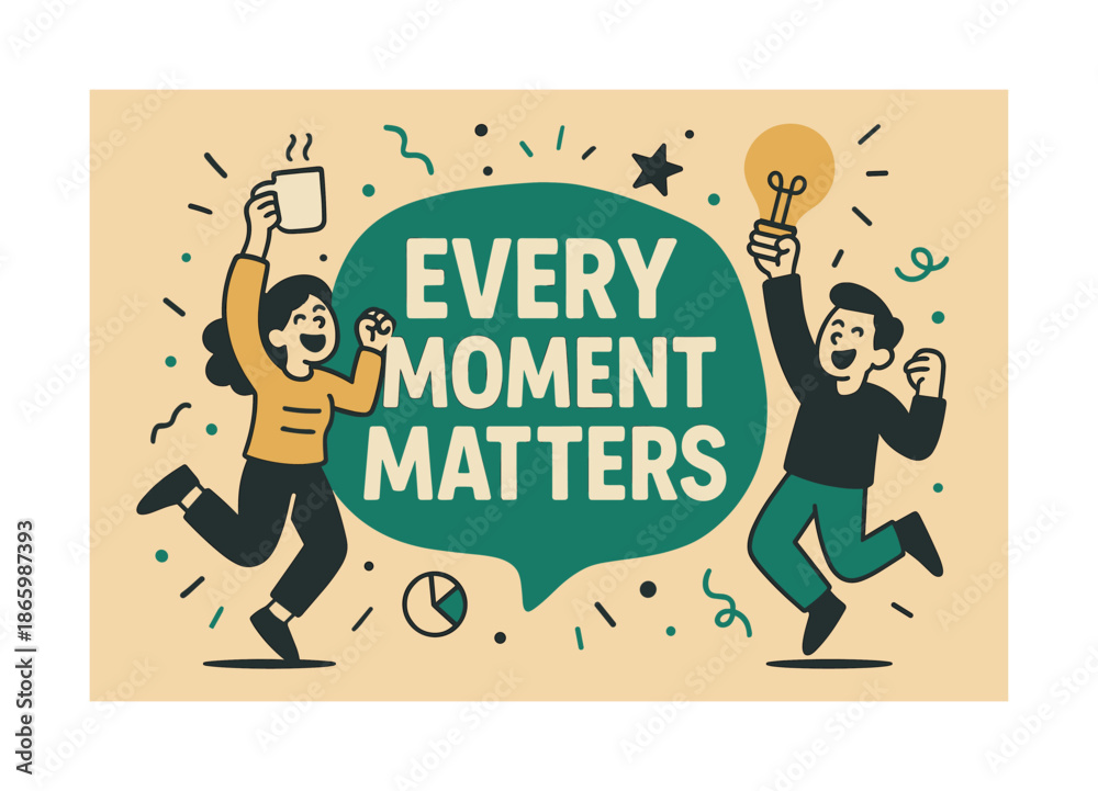 Fototapeta premium Every Moment Matters Banner. Every moment matters banner, flat vector illustration, bold oversized text inside rounded blob, cartoon characters jumping and