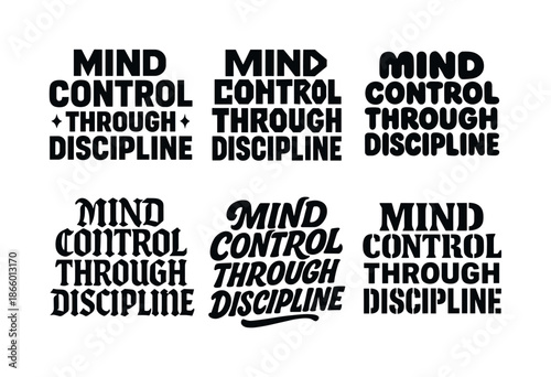 Harmonious Lettering Styles. Mind control through discipline. Set lettering. harmonious lettering variations of the same emblematic concept, each