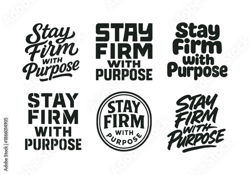 Harmonious Lettering Grid. Stay firm with purpose. Set lettering. harmonious lettering variations of the same emblematic concept, each with different artistic
