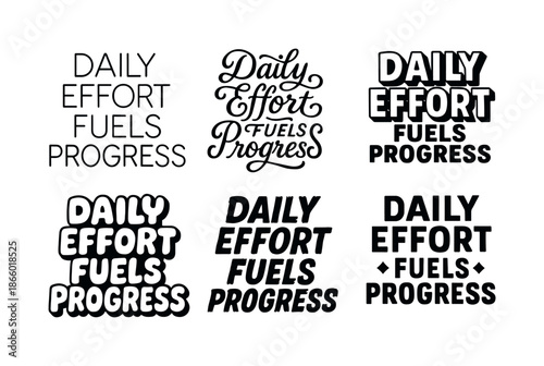 Creative Lettering Styles. Daily effort fuels progress. Set lettering. harmonious lettering variations of the same emblematic concept, each with different