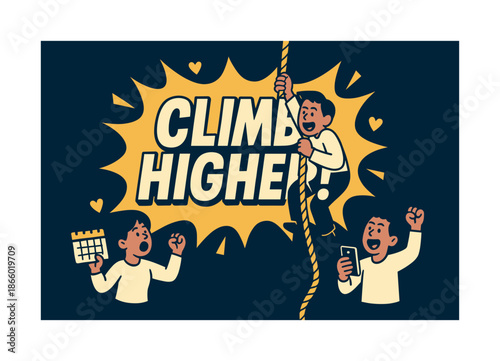 Climb Higher Adventure. Climb higher banner, flat vector illustration, bold oversized text inside comic burst, cartoon characters shouting and climbing a rope,