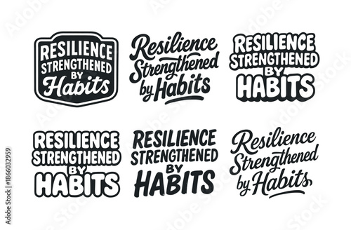 Harmonious Lettering Variations. Resilience strengthened by habits. Set lettering. harmonious lettering variations of the same emblematic concept, each with