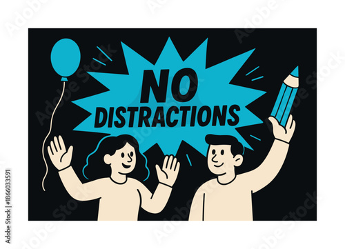 No Distractions Banner. No distractions banner, flat vector illustration, bold oversized text inside splash explosion, cartoon characters waving away noise,