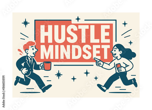 Hustle Mindset Banner. Hustle mindset banner, flat vector illustration, bold oversized text inside rectangular frame, cartoon characters running and pointing