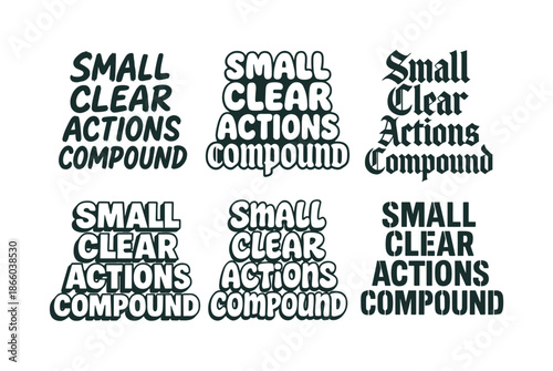 Diverse Lettering Styles Grid. Small clear actions compound. Set lettering. harmonious lettering variations of the same emblematic concept (Grunge textured