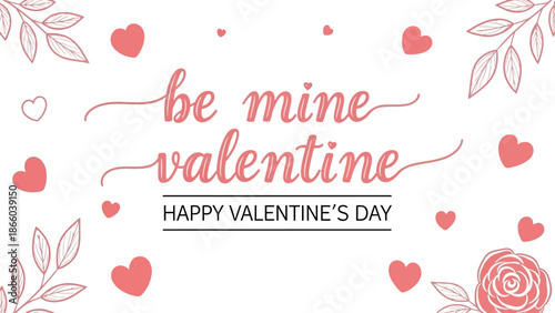 A romantic Valentine's Day greeting card with "be mine valentine" text, pink hearts, and delicate floral accents on a white background.