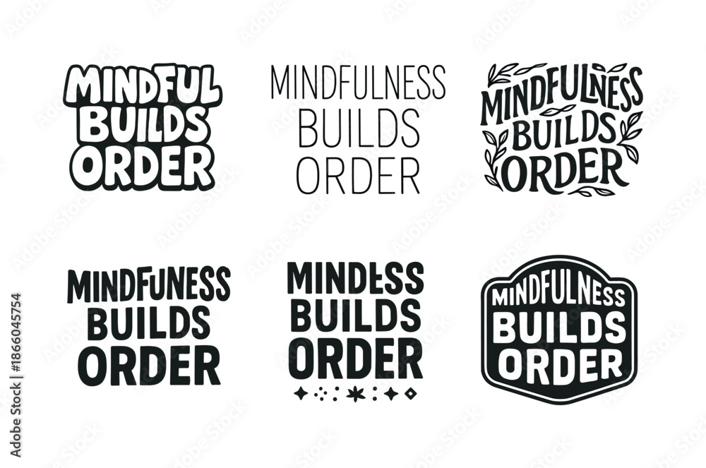 Fototapeta premium Mindfulness Lettering Variations. Mindfulness builds order. Set lettering. harmonious lettering variations of the same emblematic concept, each with different