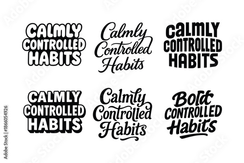 Harmonious Lettering Variations. Calmly controlled habits. Set lettering. harmonious lettering variations of the same emblematic concept, each with different