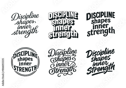 Harmonious Lettering Variations. Discipline shapes inner strength. Set lettering. harmonious lettering variations of the same emblematic concept, each with