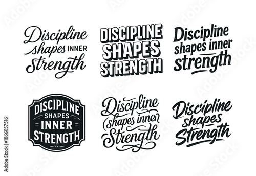 Harmonious Lettering Variations. Discipline shapes inner strength. Set lettering. harmonious lettering variations of the same emblematic concept, each with