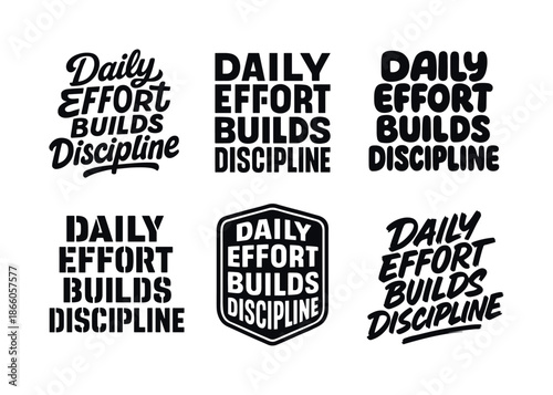 Creative Typography Grid. Daily effort builds discipline. Set lettering. harmonious lettering variations of the same emblematic concept, each with different