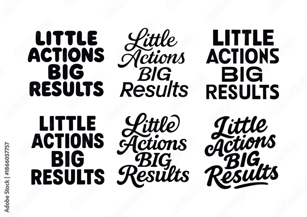 Obraz premium Diverse Lettering Styles. Little actions big results. Set lettering. harmonious lettering variations of the same emblematic concept, each with different