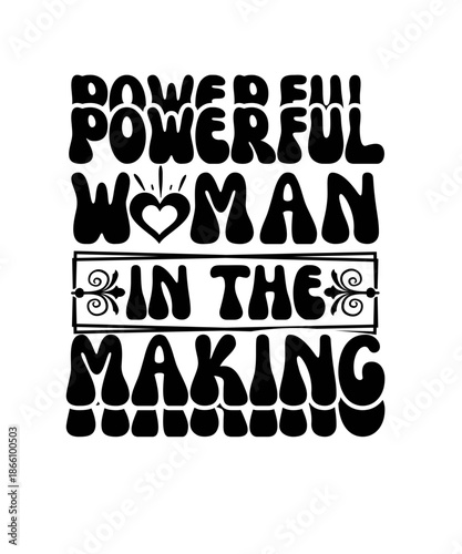 Powerful Woman in the Making svg