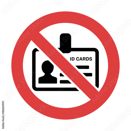 Prohibited sign graphic clearly indicates that identification cards are strictly forbidden for access.