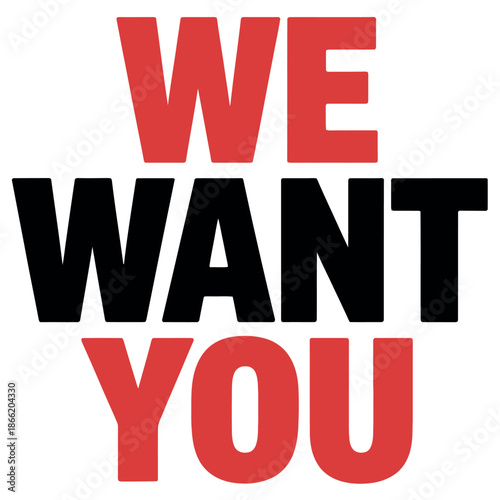 Bold red and black declaration proclaims a hiring need with the strong phrase We Want You.