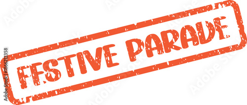 Dynamic orange festive parade text within a distressed rubber stamp outline