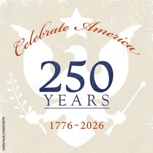 A grunge design with Celebrate America 250 years text, and eagle background

