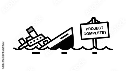 Sinking Ship with Project Complete Sign
