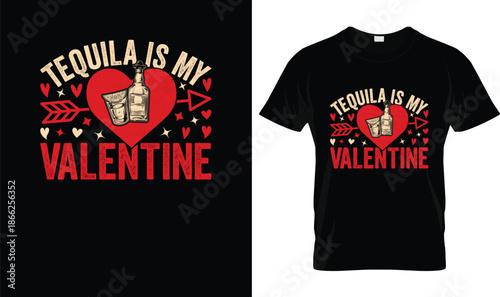 Tequila Is My Valentine Funny Valentine’s Day Design with Tequila Bottle, Shot Glass and Heart, Alcohol Lover Illustration for Party Shirt, Singles Valentine Humor Graphic