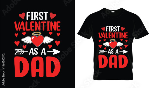 First Valentine As a Dad Cute Fatherhood Valentine Design with Heart, Wings and Arrow, Proud New Dad Valentine Typography Illustration on Black Background